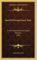 Speech Of George Francis Train