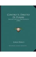 Contro Il Diritto Di Punire: Saggio Critico Psicologico (1903)