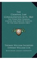 Criminal Law Consolidation Acts, 1861