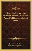 Dissertatio Philosophico-Literaria Continens Quaestiones Varias De Philosophia Epicuri (1834)
