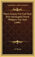 Plato's Gesetze Vor Und Nach Ihrer Herausgabe Durch Philippos Von Opus (1880)