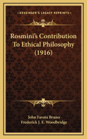 Rosmini's Contribution To Ethical Philosophy (1916)