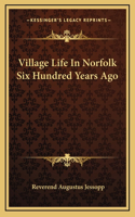 Village Life In Norfolk Six Hundred Years Ago