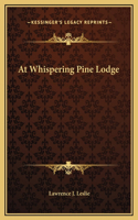 At Whispering Pine Lodge