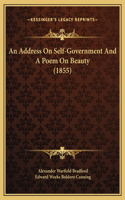 An Address On Self-Government And A Poem On Beauty (1855)