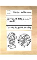 Edwy and Edilda: A Tale. in Five Parts.