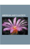 American Jazz Flautists: Rahsaan Roland Kirk, Eric Dolphy, Jack Kevorkian, Lenny Hambro, Dave Liebman, Yusef LaTeef, Frank Foster, Gus Bivona,