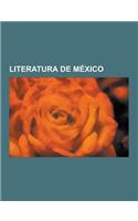 Literatura de Mexico: Manuel Carpio, Fondo de Cultura Economica, Ciencia Ficcion Mexicana, Ateneo de la Juventud Mexicana, Asociacion Mexica(Spanish)
