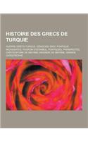 Histoire Des Grecs de Turquie: Guerre Greco-Turque, Genocide Grec Pontique, Micrasiates, Pogrom D'Istanbul, Pontiques, Phanariotes, Chrysostome de Sm