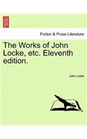 Works of John Locke, etc. Eleventh edition.