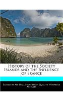 History of the Society Islands and the Influence of France: (English)