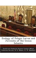 Ecology of Pelagic Larvae and Juveniles of the Genus Sebastes