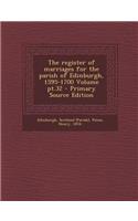 The Register of Marriages for the Parish of Edinburgh, 1595-1700 Volume PT.32