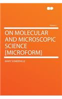 On Molecular and Microscopic Science [Microform] Volume 1: (English)