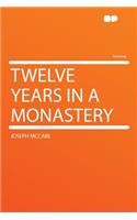Twelve Years in a Monastery: (English)