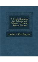 A Greek Grammar for Schools and Colleges