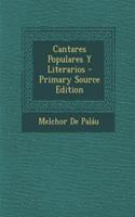 Cantares Populares y Literarios - Primary Source Edition
