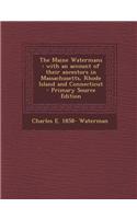 The Maine Watermans: With an Account of Their Ancestors in Massachusetts, Rhode Island and Connecticut