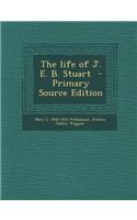 The Life of J. E. B. Stuart