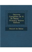 Oeuvres Completes de H. de Balzac ... - Primary Source Edition