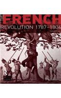 The French Revolution 1787-1804