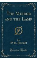 The Mirror and the Lamp (Classic Reprint)