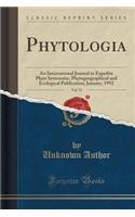 Phytologia, Vol. 72: An International Journal to Expedite Plant Systematic, Phytogeographical and Ecological Publication; January, 1992 (Classic Reprint)