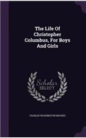 Life Of Christopher Columbus, For Boys And Girls