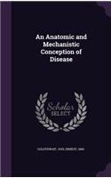 An Anatomic and Mechanistic Conception of Disease