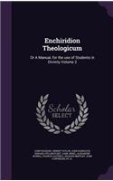 Enchiridion Theologicum: Or A Manual, for the use of Students in Divinity Volume 2(English)