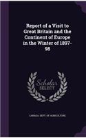 Report of a Visit to Great Britain and the Continent of Europe in the Winter of 1897-98