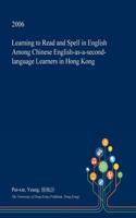 Learning to Read and Spell in English Among Chinese English-As-A-Second-Language Learners in Hong Kong