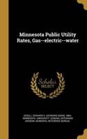 Minnesota Public Utility Rates, Gas--electric--water