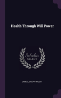 Health Through Will Power