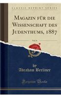 Magazin Für Die Wissenschaft Des Judenthums, 1887, Vol. 14 (Classic Reprint)