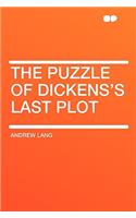 The Puzzle of Dickens's Last Plot