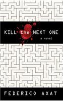Kill the Next One