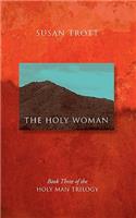 The Holy Woman: Book Three of The Holy Man Trilogy