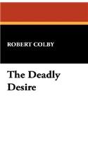 The Deadly Desire