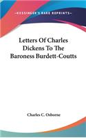 Letters Of Charles Dickens To The Baroness Burdett-Coutts