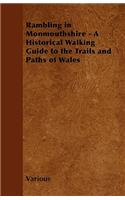 Rambling in Monmouthshire - A Historical Walking Guide to the Trails and Paths of Wales