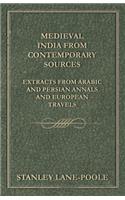 Medieval India from Contemporary Sources - Extracts from Arabic and Persian Annals and European Travels: (English)