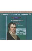 Robert Fulton and the Development of the Steamboat