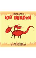 How to Catch a Red Dragon