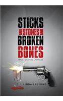 Sticks and Stones and Broken Bones