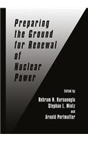 Preparing the Ground for Renewal of Nuclear Power