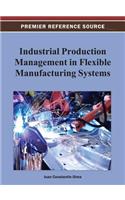 Industrial Production Management in Flexible Manufacturing Systems