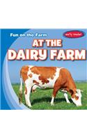 At the Dairy Farm: (Fun on the Farm)