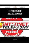 Internet Telephony 79 Success Secrets - 79 Most Asked Questions on Internet Telephony - What You Need to Know