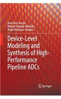 Device-Level Modeling and Synthesis of High-Performance Pipeline Adcs